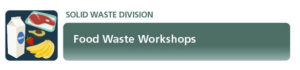 PIERCE COUNTY FOOD WASTE WORKSHOPS